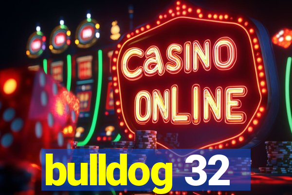 bulldog 32